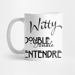 Witty Double Entendre - Smart, Clever, & Funny Meta Joke Mug